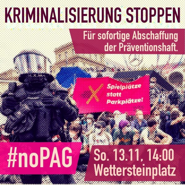 Plakat Kriminalisierung stoppen! Für sofortige Abschaffung der Präventionshaft #noPAG So 13.11.14h Wettersteinplatz